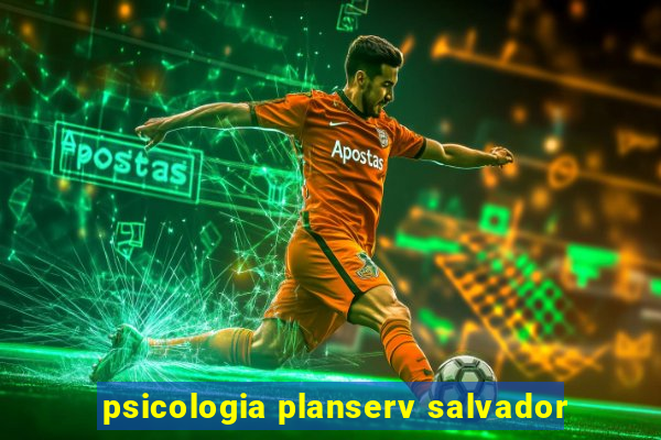 psicologia planserv salvador